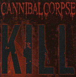 Cannibal Corpse - Kill - uusi CD