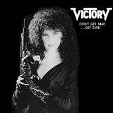 Victory - Dont Get Mad Get Even - uusi CD