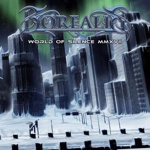 Borealis - World Of Silence MMXVII - uusi CD