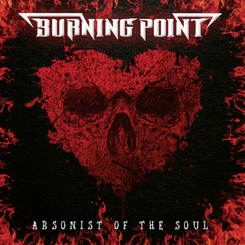 Burning Point - Arsonist Of The Soul - uusi CD