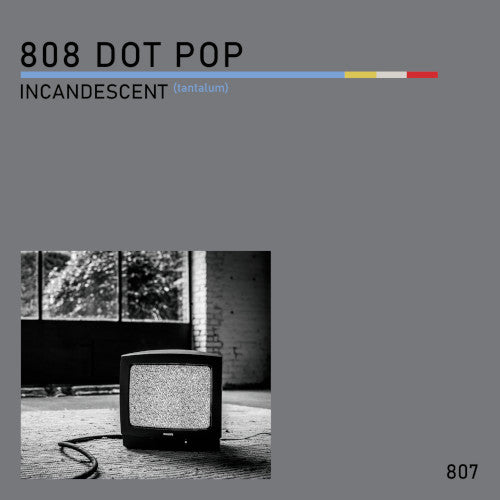 808 Dot Pop - Incandescent (tantalum) 7