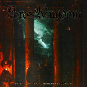 Ares Kingdom - By The Light Of Their Destruction - uusi CD