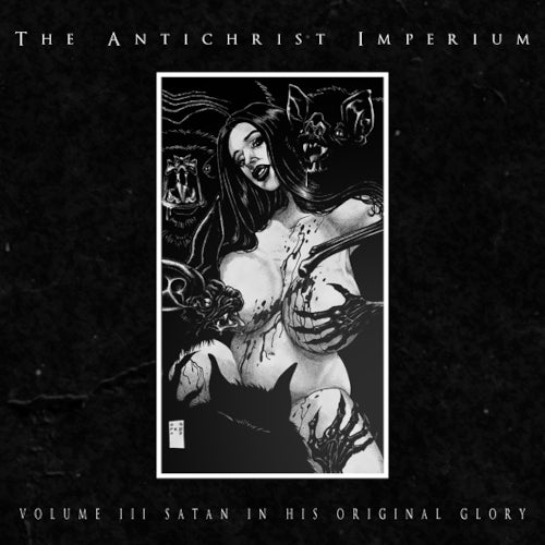 Antichrist Imperium - Volume III - Satan In His Original Glory (Digi) - uusi CD