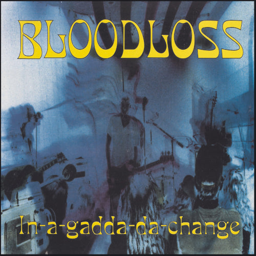 Bloodloss - In-A-Gadda-Da-Change (Vinyl LP) - uusi LP