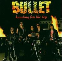 Bullet - Heading for the Top - uusi CD