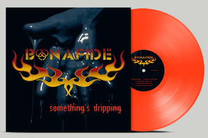 Bonafide - Somethings Dripping (Neon Orange Tsp Vinyl) - uusi LP