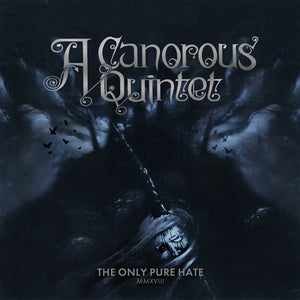 A Canorous Quintet - Only Pure Hate -MMXVIII- - uusi CD