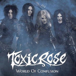 Toxic Rose - World Of Confusion - uusi LP