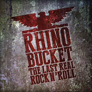 Rhino Bucket - Last Rock N Roll LP The (Ltd Clear Vinyl) - LP uusi