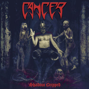 Cancer - Shadow Gripped - uusi CD