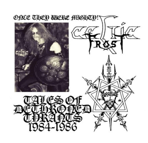 Celtic Frost - Tales Of Dethroned Tyrants 1984-1986 - uusi CD