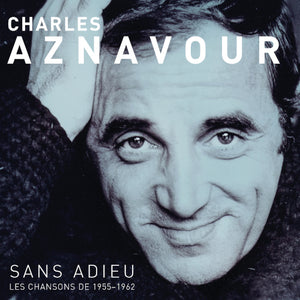 Aznavour Charles - Sans Adieu Les Chansons de 1955-1962 - uusi CD