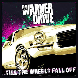 Warner Drive - Till The Wheels Fall Off - uusi CD