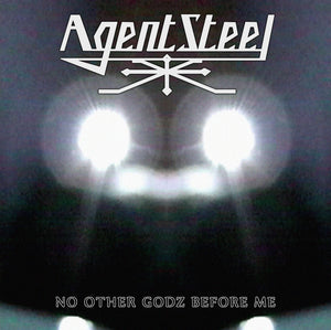 Agent Steel - No Other Godz Before Me (Digipack) - uusi CD