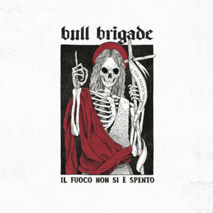 Bull Brigade - Il Fuoco Non Si E Spento (Vinyl LP + Download) - uusi LP