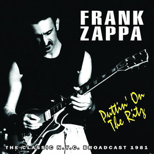 Zappa Frank - Puttin On The Ritz (1981 Radio Broadcast) - uusi CD