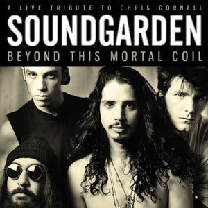 Soundgarden - Beyond This Mortal Coil (Live Broadcasts) - uusi CD