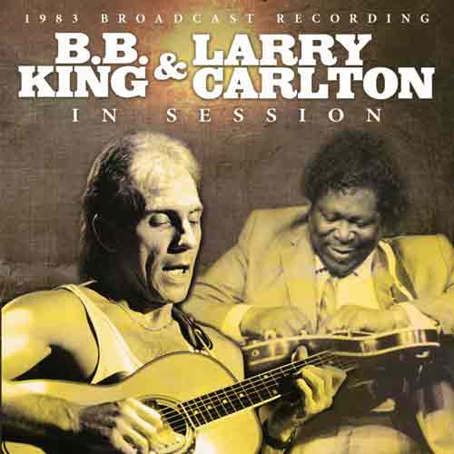 B.B. King & Carlton Larry - In Session (Live Broadcast 1983) - uusi CD