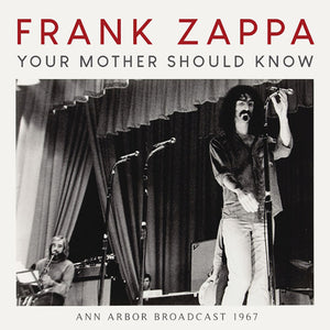 Zappa Frank - Your Mother Should Know (Live Broadcast 1967) - uusi CD