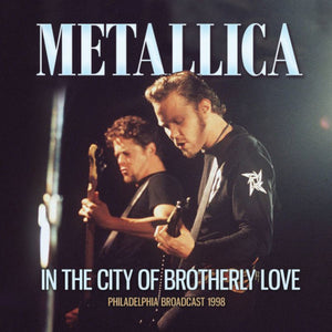 Metallica - In The City Of Brotherly Love (Live Broadcasts) - uusi CD