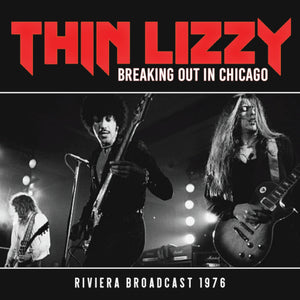 Thin Lizzy - Breaking Out In Chicago (Live Broadcast 1976) - uusi CD