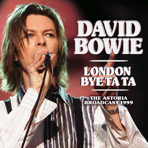 Bowie David - London Bye Ta Ta (Live Broadcast 1999) - uusi CD