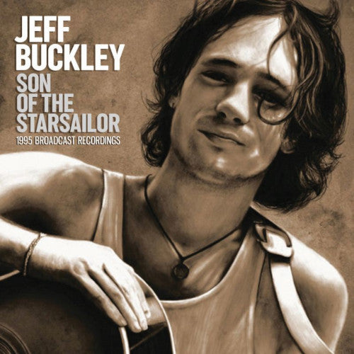 Buckley Jeff - Son Of The Starsailor (Live Broadcast 1995) - uusi CD