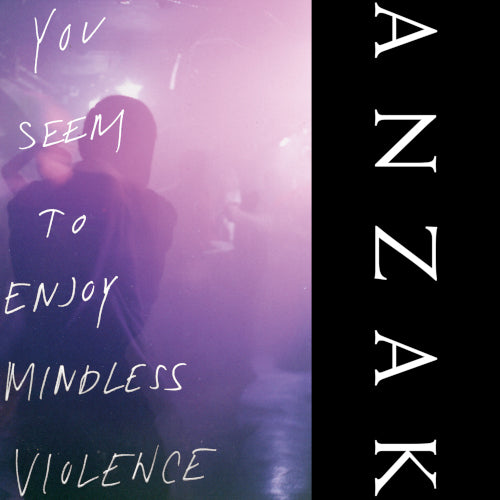 Anzak - You Seem to Enjoy Mindless Violence (Clear Vinyl) - uusi LP