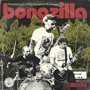 Bongzilla - Dabbing (Live) Rosin In Europe - uusi CD