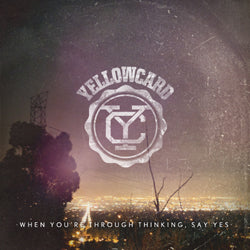 Yellowcard - When You’re Through Thinking, Say Yes - uusi CD