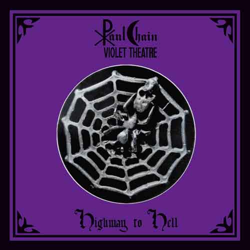 Chain Paul Violet Theatre - Highway To Hell - uusi LP