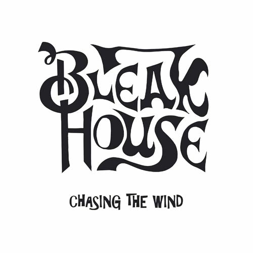 Bleak House - Chasing the Wind - uusi LP