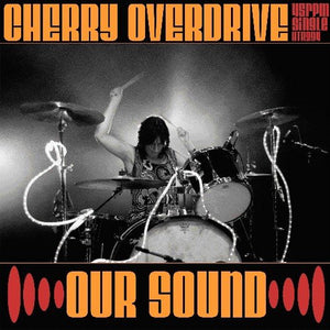 Cherry Overdrive - Our Sound - uusi LP