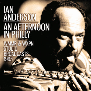 Anderson Ian - An Afternoon In Philly (Live Broadcast 1995) - uusi CD