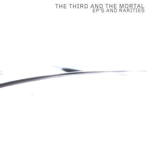 3rd & The Mortal The - EPs And Rarities - uusi CD