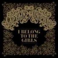 Captain Murphy - I Belong To The Girls - uusi CD