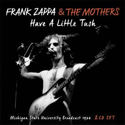 Zappa Frank - Have A Little Tush (2 CD Live Broadcast 1974) - uusi CD