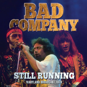 Bad Company - Still Running (Live Broadcast 1979) - uusi CD