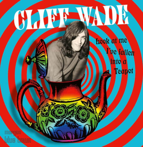 Wade Cliff - Look At Me I've Just Fallen Into A Teapot - uusi CD