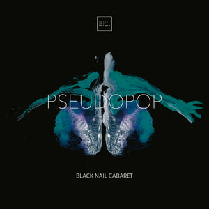 Black Nail Cabaret - Pseudopop (Digipack) - uusi CD