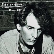 Chilton Alex - Jesus Christ - uusi LP