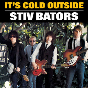 Bators Stiv - Its Cold Outside (7" Vinyl Single) - uusi LP