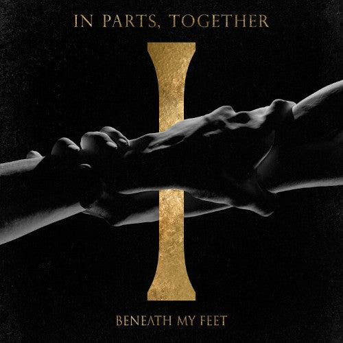 Beneath My Feet - In Parts, Together (Digipack) - uusi CD