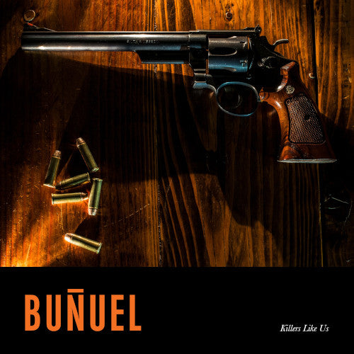 Bunuel - Killers Like Us - uusi CD