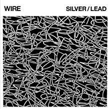 Wire - Silver/Lead - uusi LP