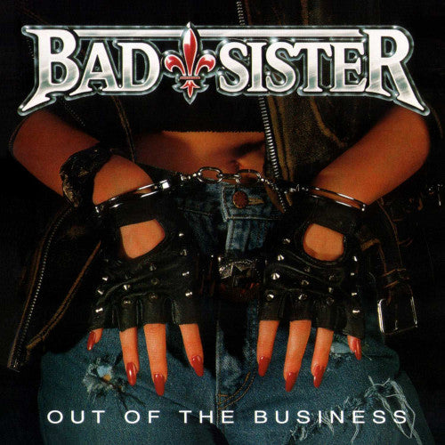 Bad Sister - Out Of The Business - uusi CD