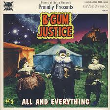 B-gum Justice - All And Everything - uusi LP