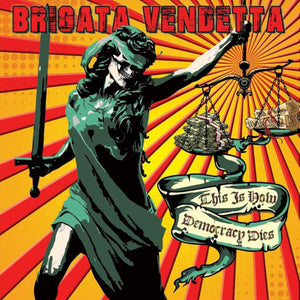 Brigata Vendetta - This is How Democracy Dies (Vinyl LP) - uusi LP