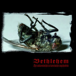 Bethlehem - Hexakosioihexekontahexaphobia - uusi CD