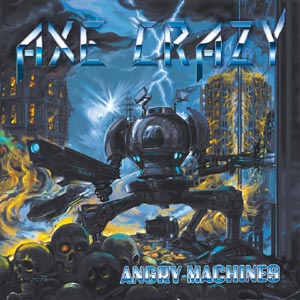 Axe Crazy - Angry Machines - uusi LP